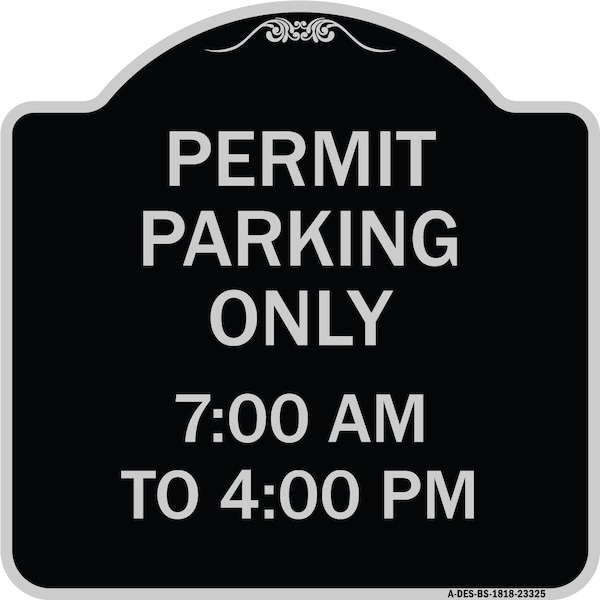Permit Parking 7-00 Am to 4-00 Pm Heavy-Gauge Aluminum Architectural Sign, 18" x 18", BS-1818-23325